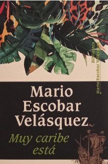 Muy Caribe Está Mario Escobar Velásquez